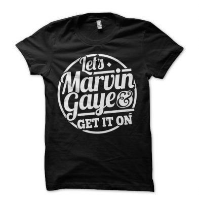 Lets Get It On - Marvin Gaye T-Shirt