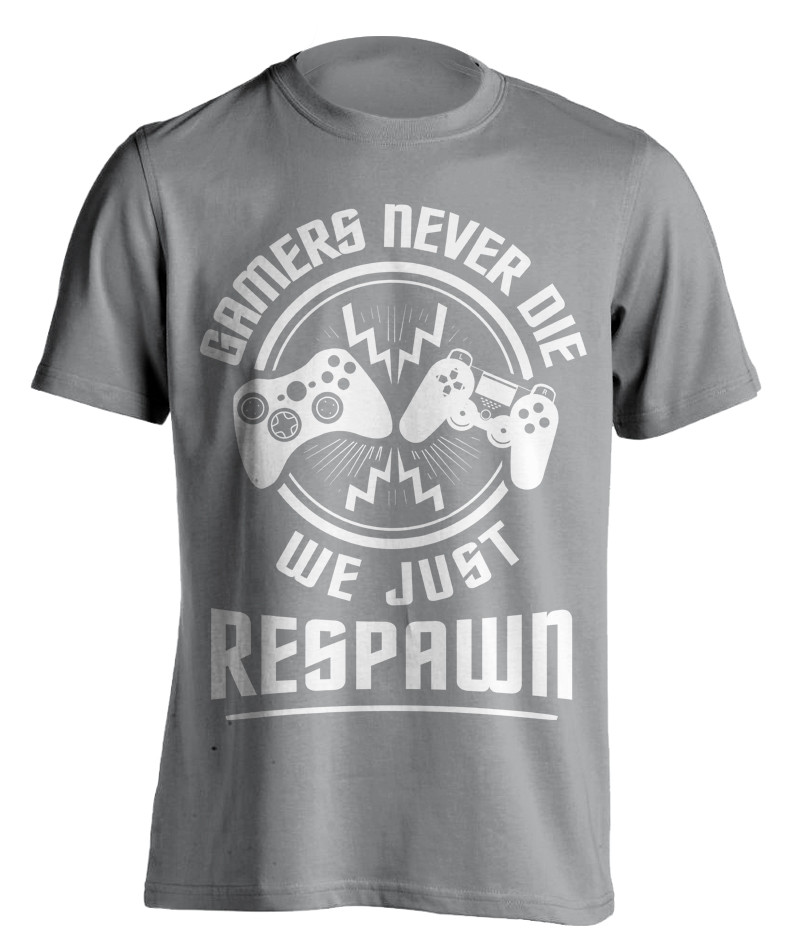 Gamers Never Die T-Shirt