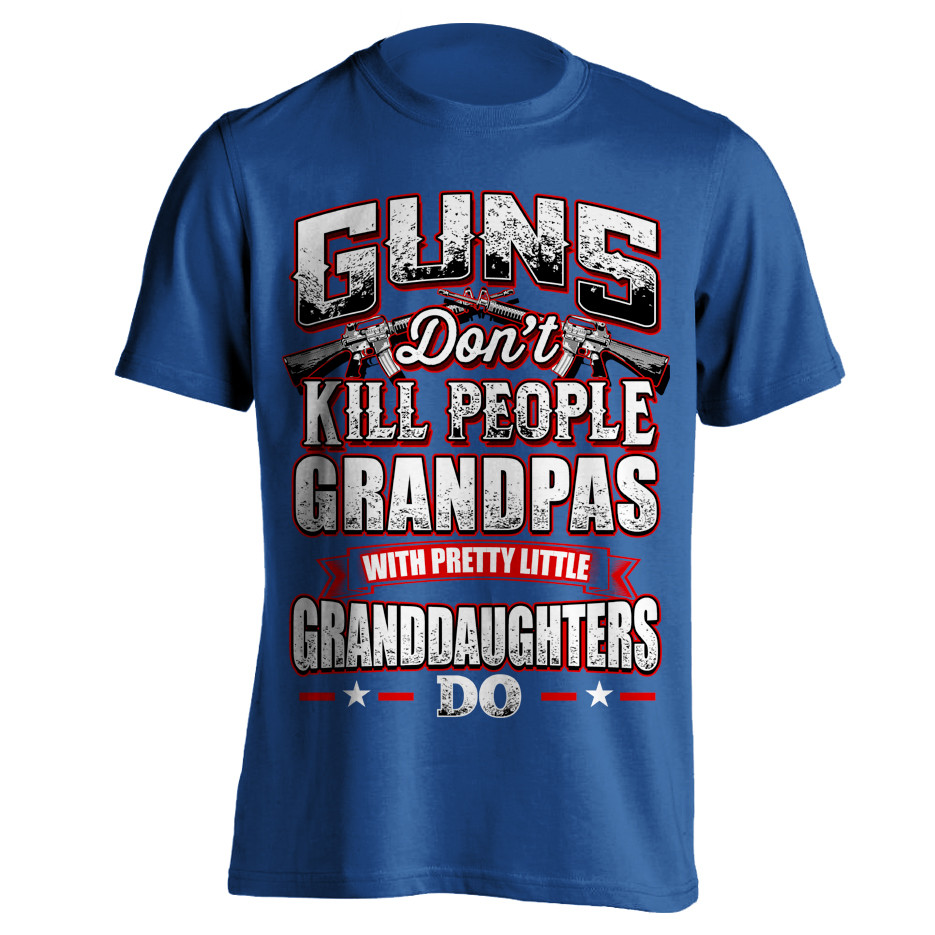 Guns Don't Kill People Grandpa's Do T-Shirt