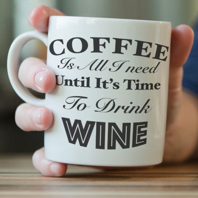 "Coffee Is All I Need Until It's Time To Drink Wine" Mug