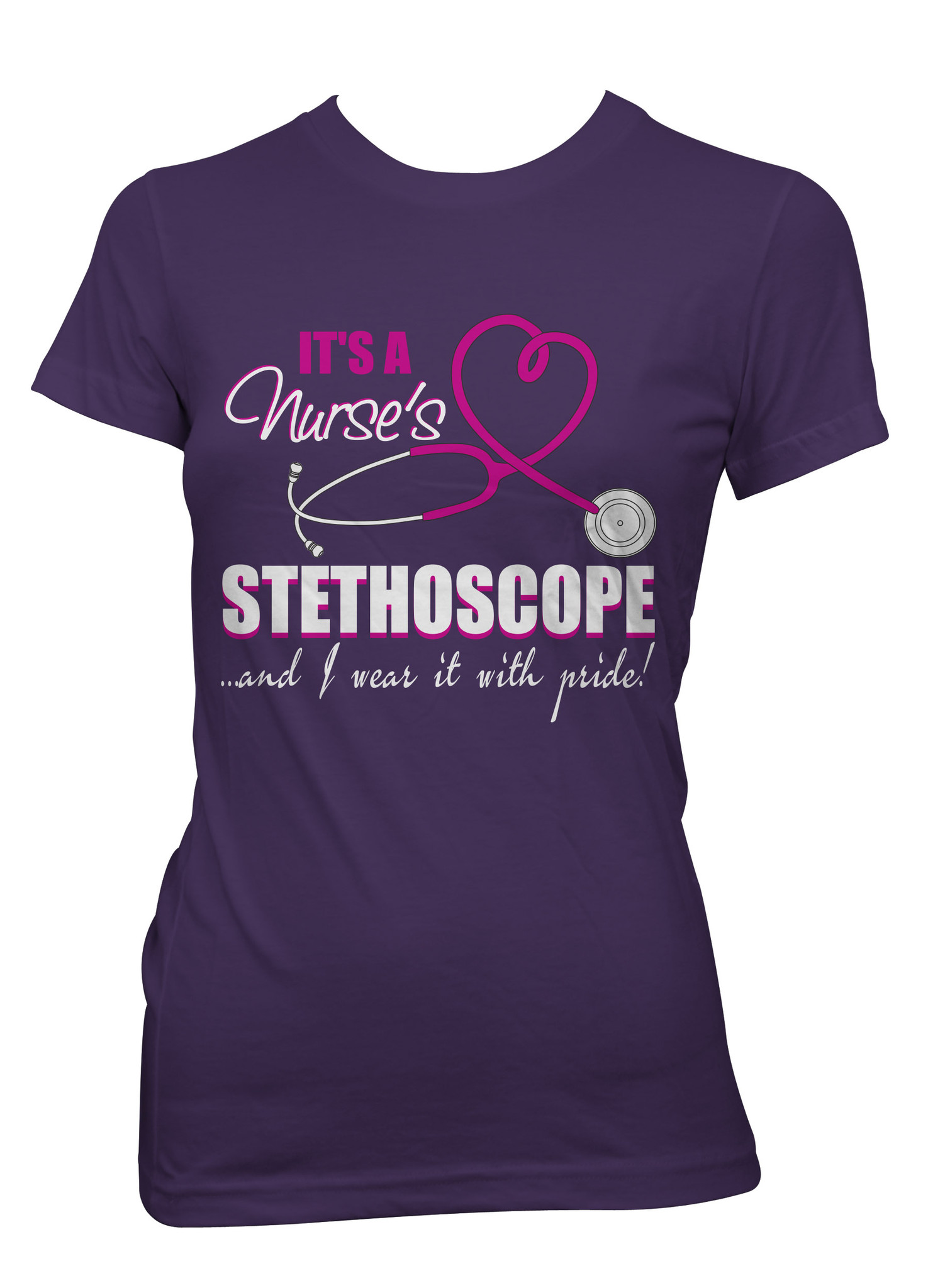 "It's A Nurse's Stethoscope..." T-Shirt