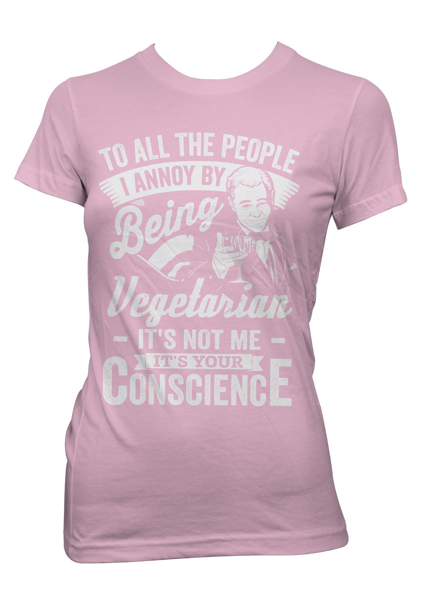 To All The People I Annoy - Vegetarian T-Shirt