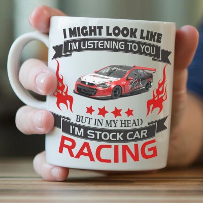 "I Might Look Like I'm Listening To You" Stock Car Racing Mug