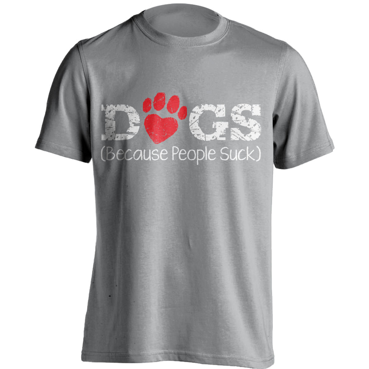 "Dogs Because People Suck" T-Shirt