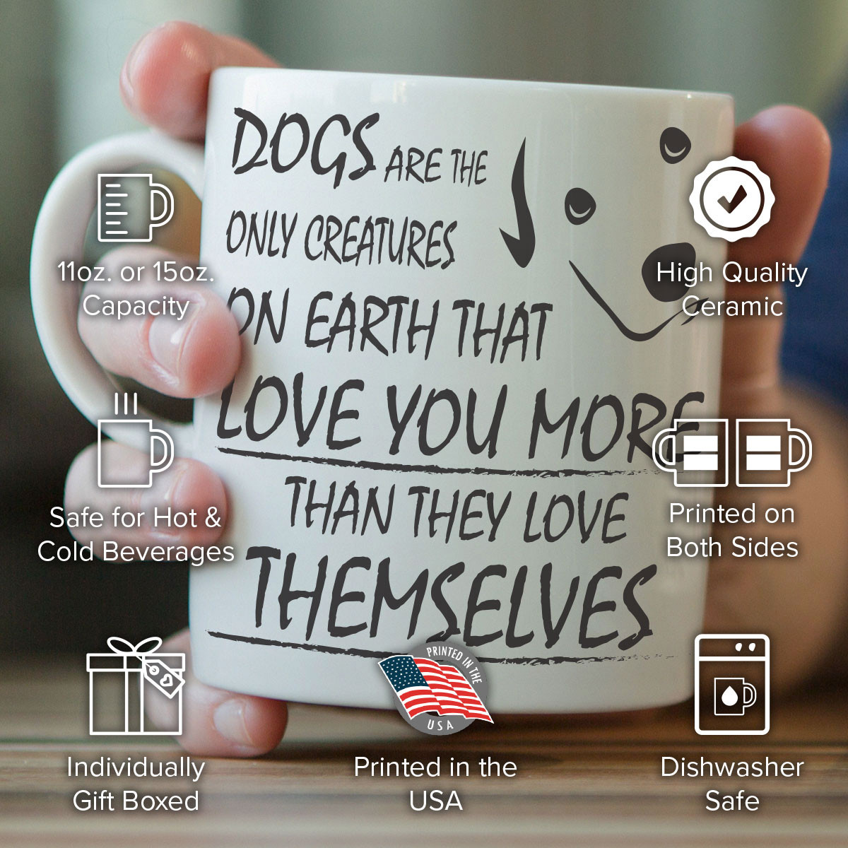 "Dogs Love You More Than They Love Themselves" Mug