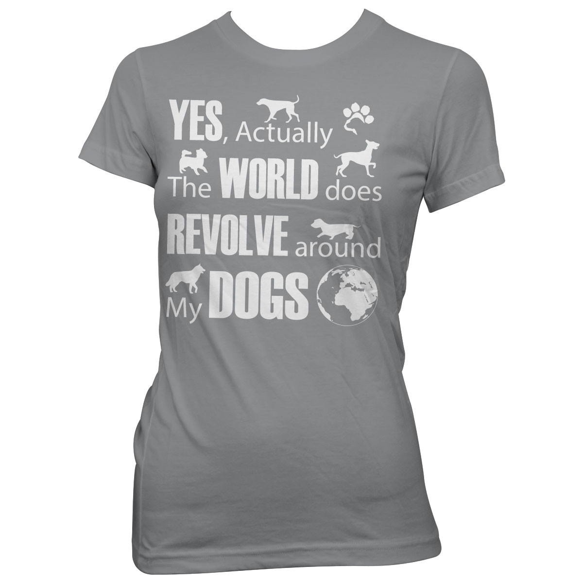 "The World Does Revolve Around My Dogs" T-Shirt