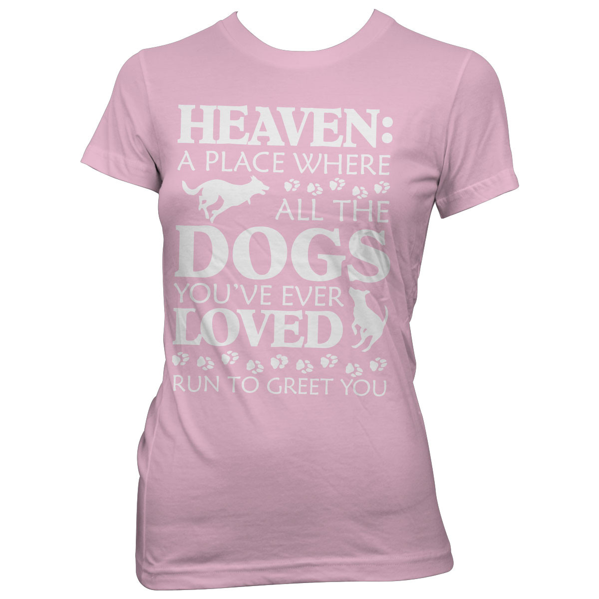 "Heaven: A Place Where Dogs Run To Greet You" T-Shirt