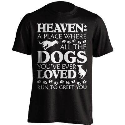 "Heaven: A Place Where Dogs Run To Greet  You" T-Shirt