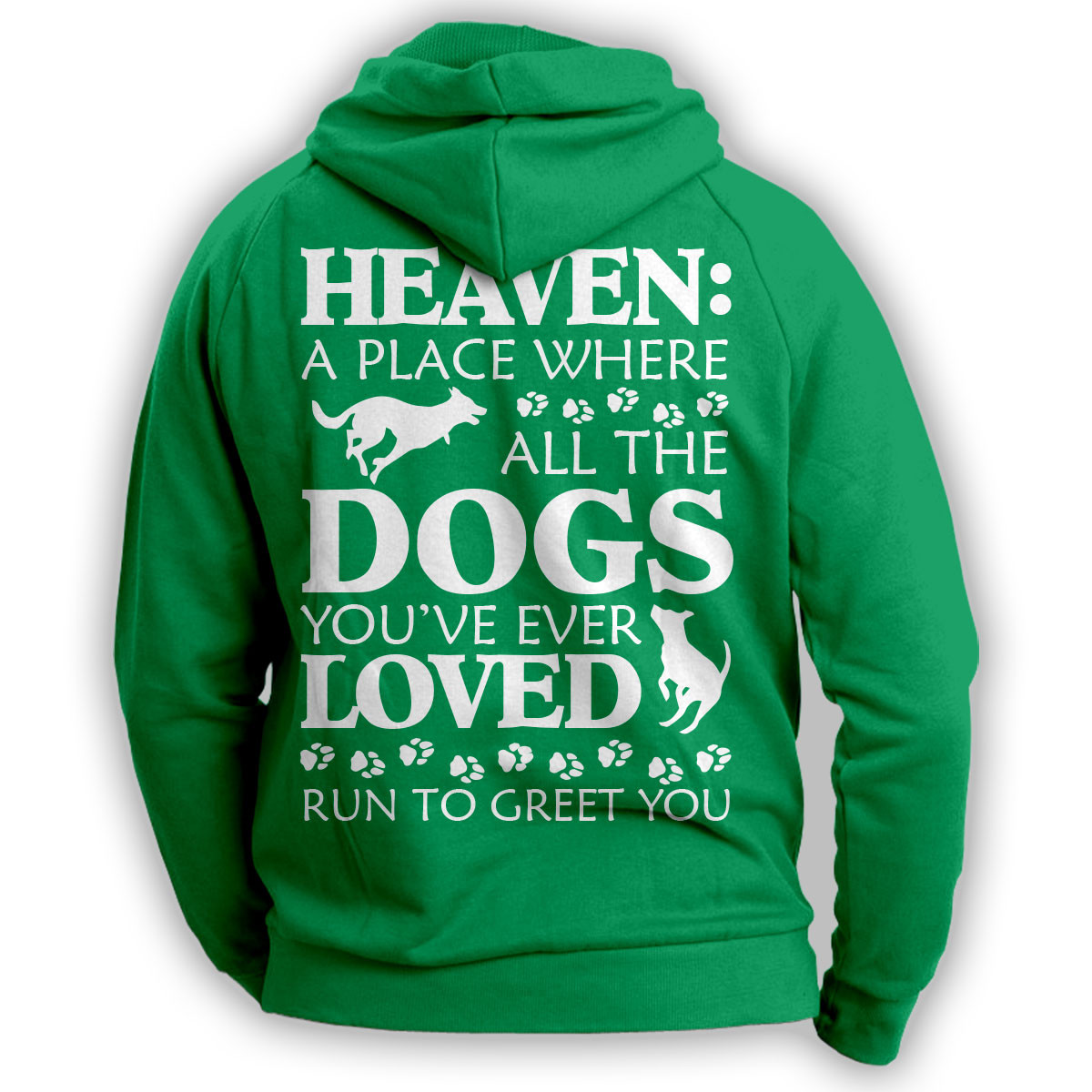 "Heaven: A Place Where Dogs Run To Greet You" Hoodie