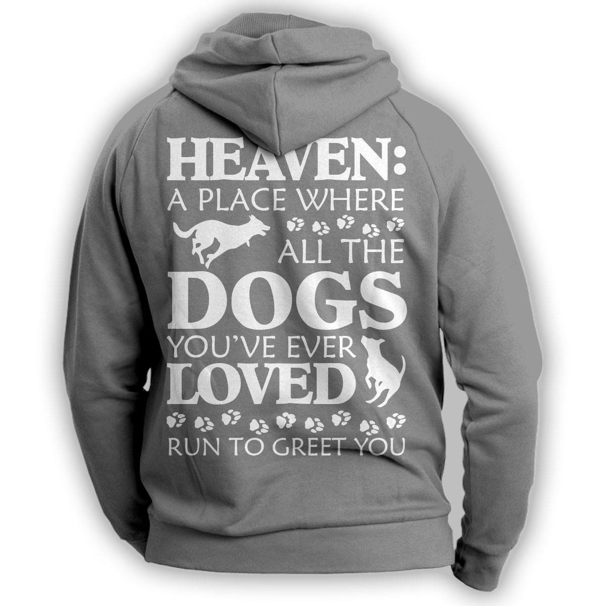"Heaven: A Place Where Dogs Run To Greet You" Hoodie