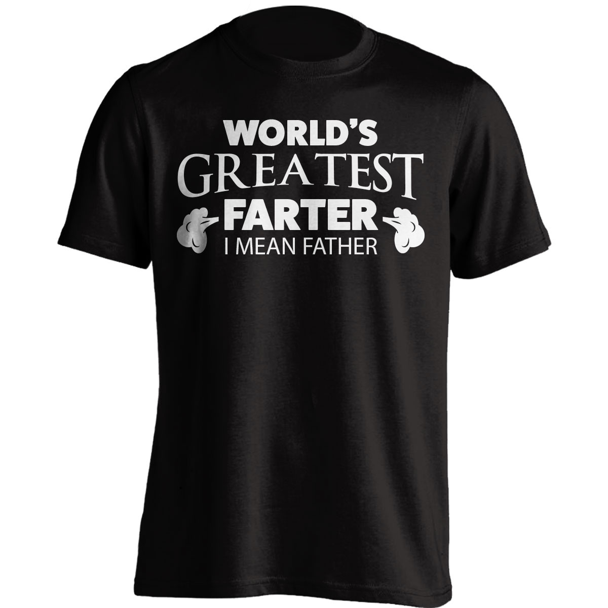World's Greatest Farter - I Mean Father T Shirt