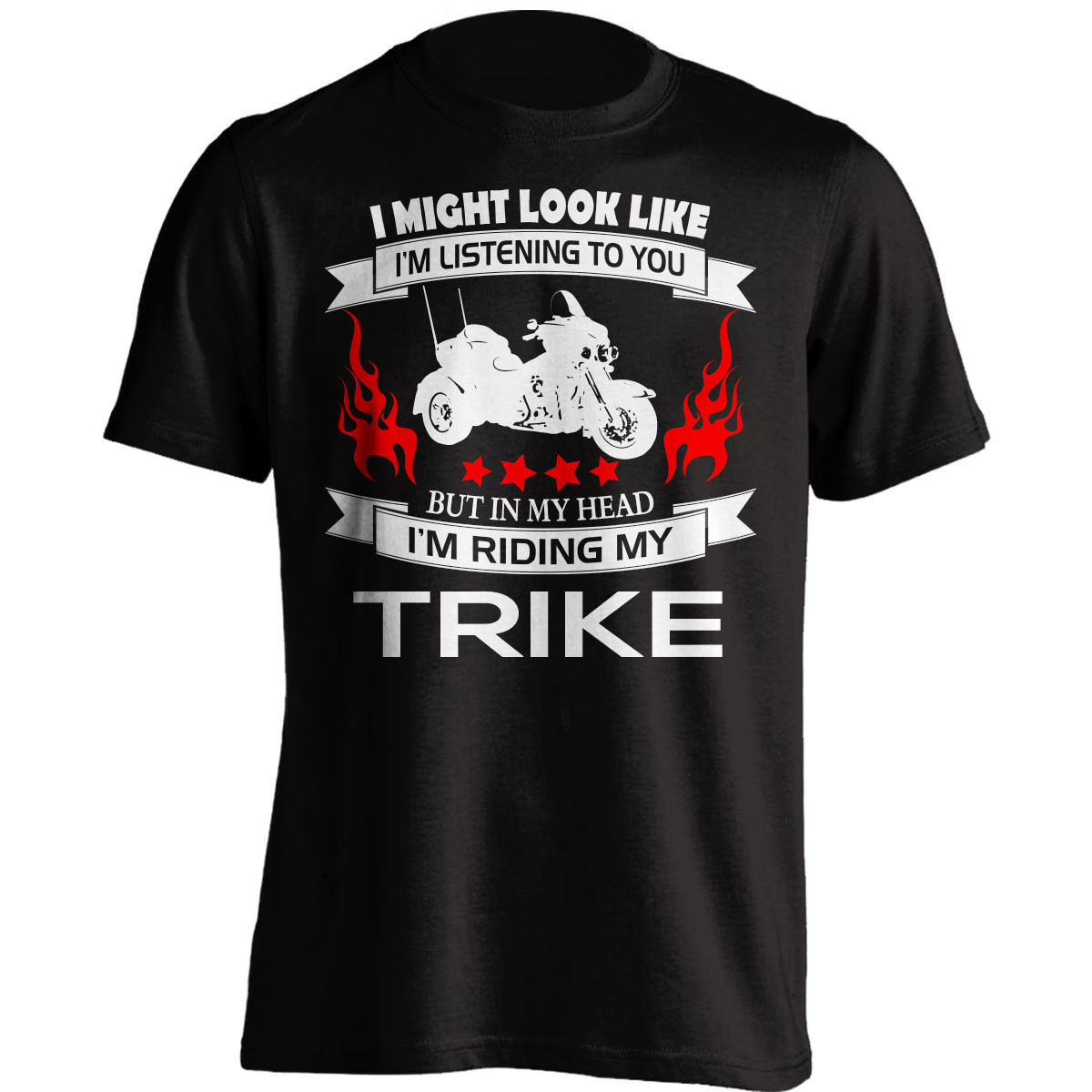 "I Might Look Like I'm Listening To You" Trike T-Shirt