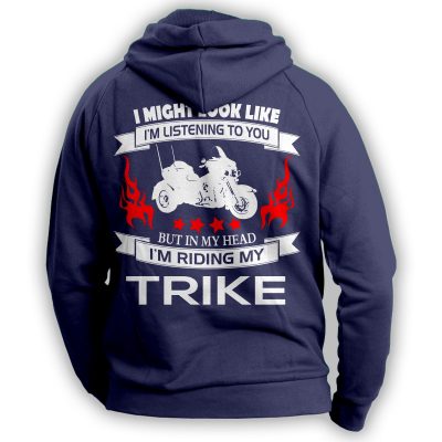"I Might Look Like I'm Listening To You" Trike Hoodie