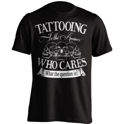 Tattooing Is The Answer T-Shirt