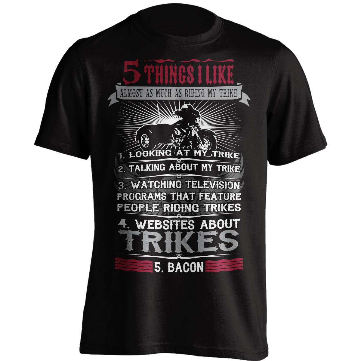 "5 Things I Like Almost As Much As Riding My Trike" T-Shirt